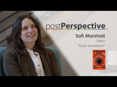 Sundance 2020: <i>Save Yourselves!</i> editor Sofi Marshall